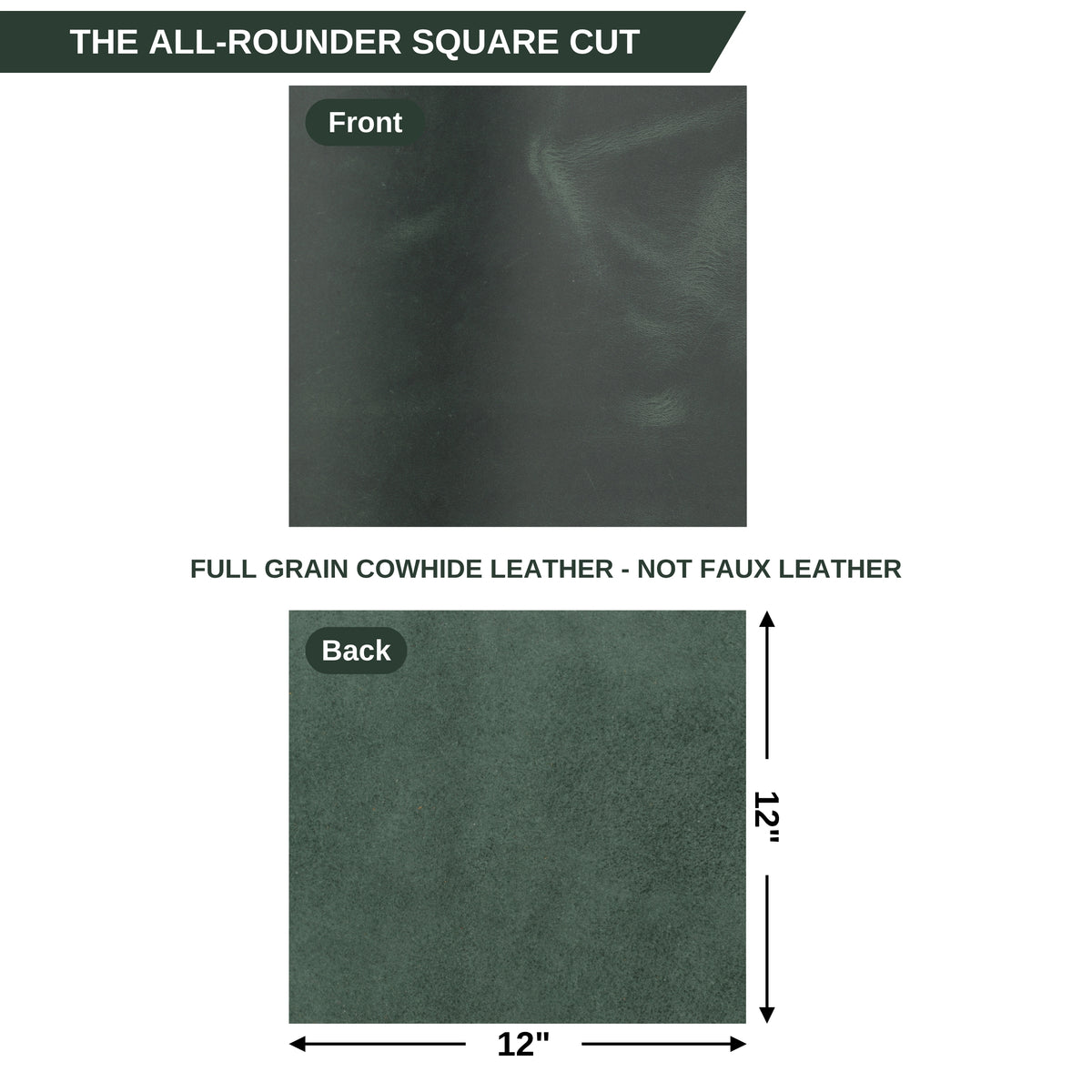 A product information graphic showing a 12 by 12 inch square sample of dark green full grain cowhide leather, labeled 'Front' and 'Back'. The top section features a larger, slightly textured view with text reading 'THE ALL-ROUNDER SQUARE CUT' and 'FULL GRAIN COWHIDE LEATHER - NOT FAUX LEATHER'. 