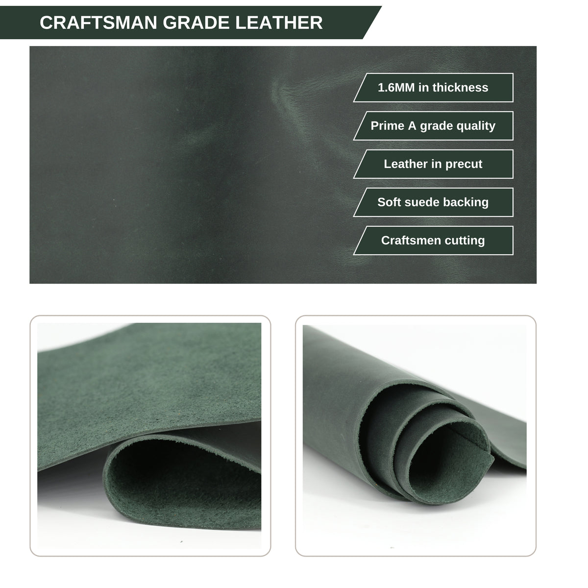 Dark green leather material panel with text callouts reading 'Craftsman Grade Leather' and feature points including 1.6mm thickness, Prime A grade quality, leather in precut, soft suede backing, and craftsman cutting. 